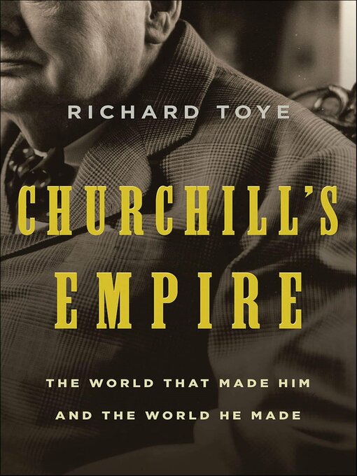 Title details for Churchill's Empire by Richard Toye - Available